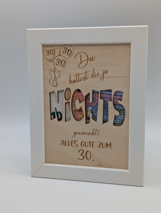 Geldgeschenk zum 30. Geburtstag im Bilderrahmen Nichts für Mann oder Frau, Personalisierte Geschenkidee